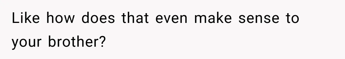 Woman Accommodates Vegan Diet, Gets Accused Of Starving Her Future SIL Anyway Like how does that even make sense to your brother?