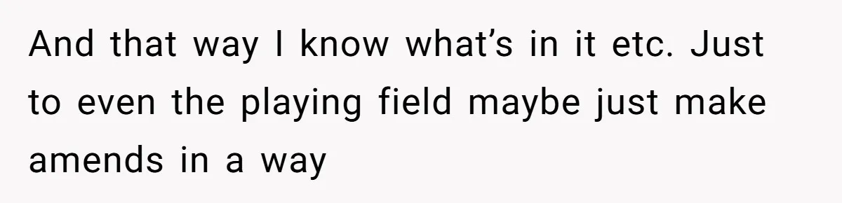 Woman Accommodates Vegan Diet, Gets Accused Of Starving Her Future SIL Anyway And that way I know what’s in it etc. Just to even the playing field maybe just make amends in a way