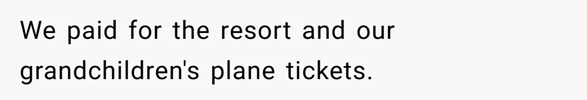 Grandpa Refuses Free Babysitting Duty, Secretly Rebooks Dream Anniversary Trip Instead We paid for the resort and our grandchildren's plane tickets.
