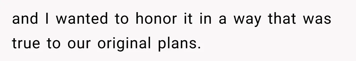 Grandpa Refuses Free Babysitting Duty, Secretly Rebooks Dream Anniversary Trip Instead and I wanted to honor it in a way that was true to our original plans.