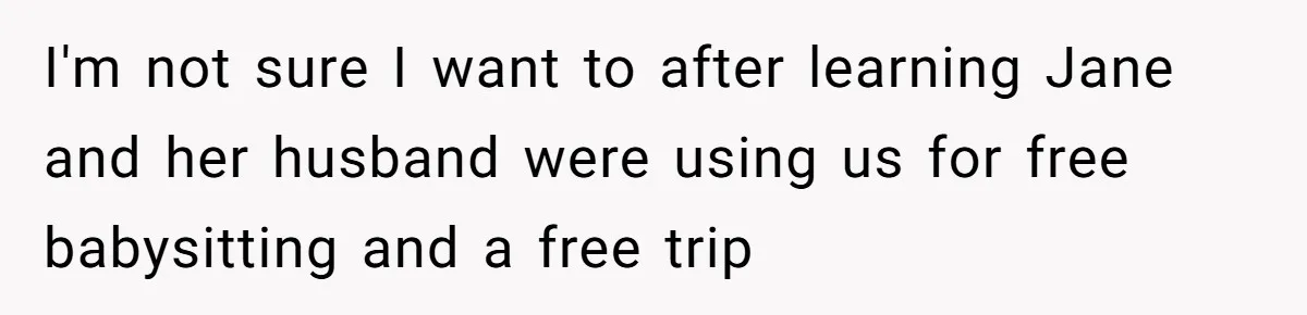Grandpa Refuses Free Babysitting Duty, Secretly Rebooks Dream Anniversary Trip Instead I'm not sure I want to after learning Jane and her husband were using us for free babysitting and a free trip