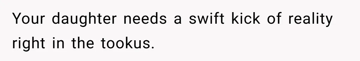 Grandpa Refuses Free Babysitting Duty, Secretly Rebooks Dream Anniversary Trip Instead Your daughter needs a swift kick of reality right in the tookus.