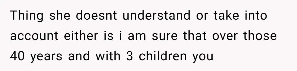 Grandpa Refuses Free Babysitting Duty, Secretly Rebooks Dream Anniversary Trip Instead Thing she doesnt understand or take into account either is i am sure that over those 40 years and with 3 children you