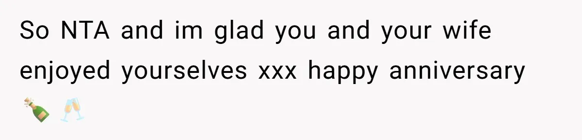 Grandpa Refuses Free Babysitting Duty, Secretly Rebooks Dream Anniversary Trip Instead So NTA and im glad you and your wife enjoyed yourselves xxx happy anniversary 🍾🥂