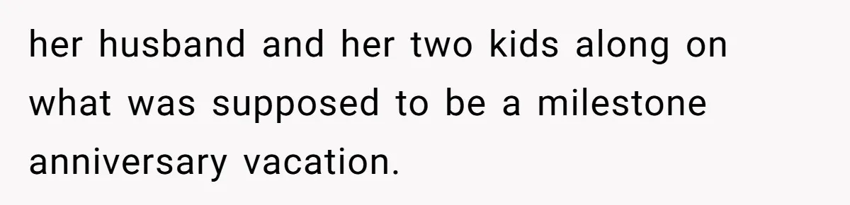 Grandpa Refuses Free Babysitting Duty, Secretly Rebooks Dream Anniversary Trip Instead her husband and her two kids along on what was supposed to be a milestone anniversary vacation.
