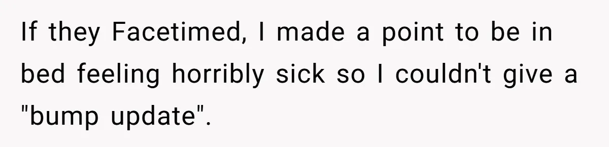 Woman Lies About Pregnancy To Protect Her Trans Husband From Transphobic Family If they Facetimed, I made a point to be in bed feeling horribly sick so I couldn't give a "bump update".