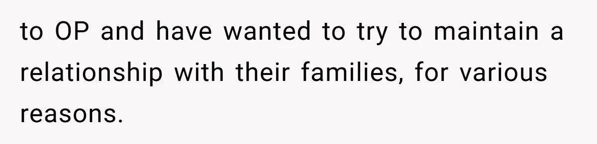 Woman Lies About Pregnancy To Protect Her Trans Husband From Transphobic Family to OP and have wanted to try to maintain a relationship with their families, for various reasons.