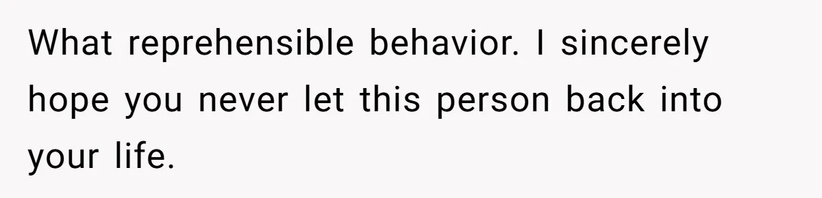 Woman Lies About Pregnancy To Protect Her Trans Husband From Transphobic Family What reprehensible behavior. I sincerely hope you never let this person back into your life.
