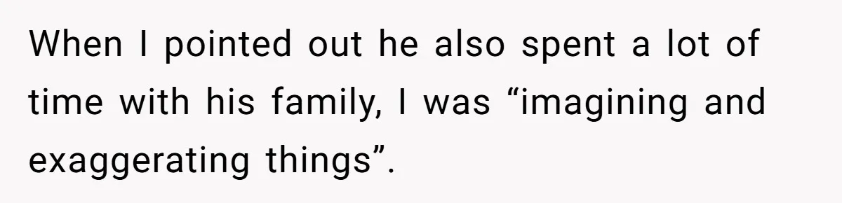 Man Tells Girlfriend To Sell Or Kill Her Horse To Prove She Loves Him When I pointed out he also spent a lot of time with his family, I was “imagining and exaggerating things”.