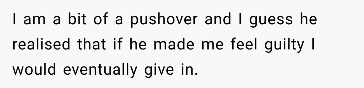 Man Tells Girlfriend To Sell Or Kill Her Horse To Prove She Loves Him I am a bit of a pushover and I guess he realised that if he made me feel guilty I would eventually give in.