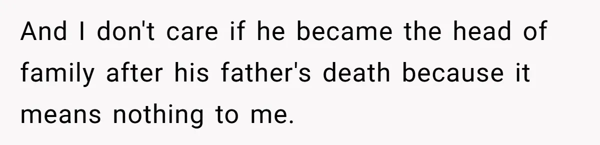 Pregnant Woman Cancels Husband’s Secret 5-Day Christmas Plans After He Invites 26 Relatives Without Telling Her And I don't care if he became the head of family after his father's death because it means nothing to me.