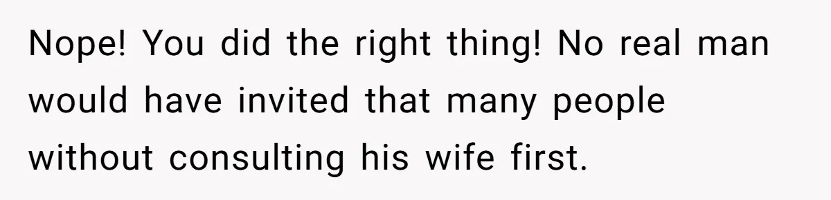 Pregnant Woman Cancels Husband’s Secret 5-Day Christmas Plans After He Invites 26 Relatives Without Telling Her Nope! You did the right thing! No real man would have invited that many people without consulting his wife first.