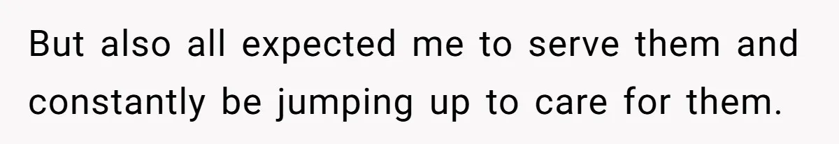 Woman Leaves Marriage After Being Forced To Raise Stepkids But also all expected me to serve them and constantly be jumping up to care for them.