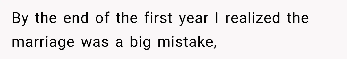 Woman Leaves Marriage After Being Forced To Raise Stepkids By the end of the first year I realized the marriage was a big mistake,