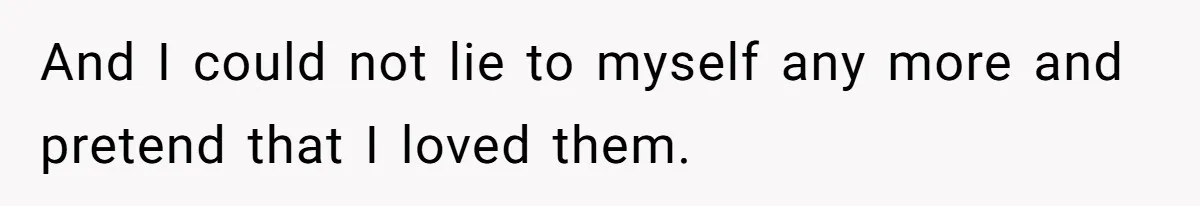 Woman Leaves Marriage After Being Forced To Raise Stepkids And I could not lie to myself any more and pretend that I loved them.