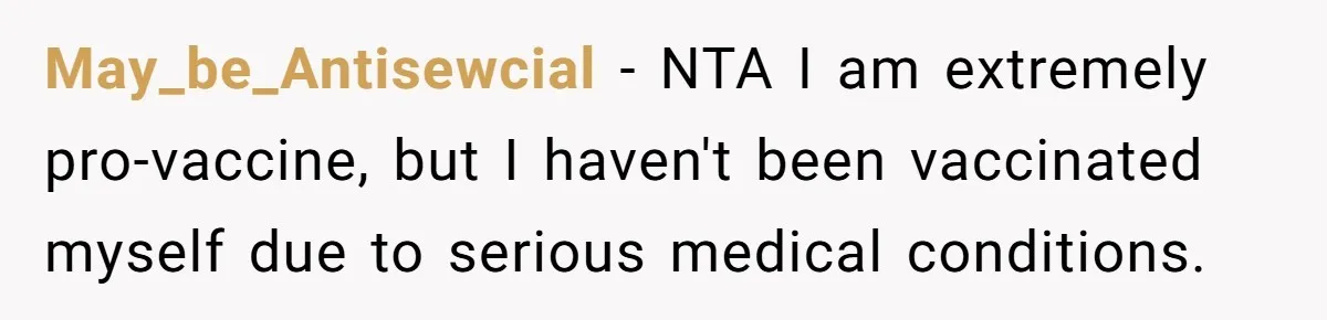 May_be_Antisewcial − NTA I am extremely pro-vaccine, but I haven't been vaccinated myself due to serious medical conditions.