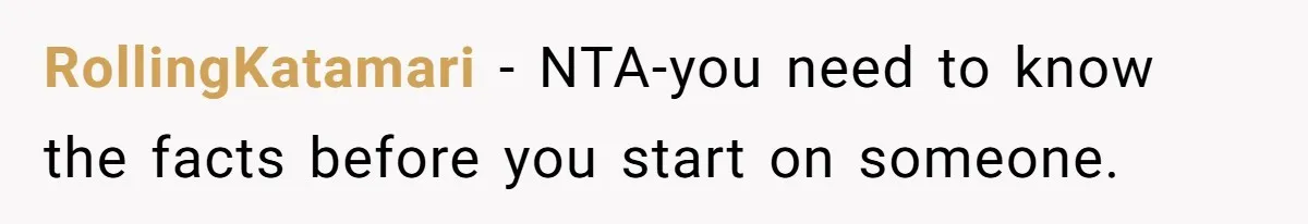 RollingKatamari − NTA-you need to know the facts before you start on someone.