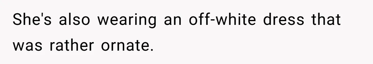 Man Asks Girlfriend To Change Off-White Dress For Wedding, Gets Accused Of Being Controlling She's also wearing an off-white dress that was rather ornate.
