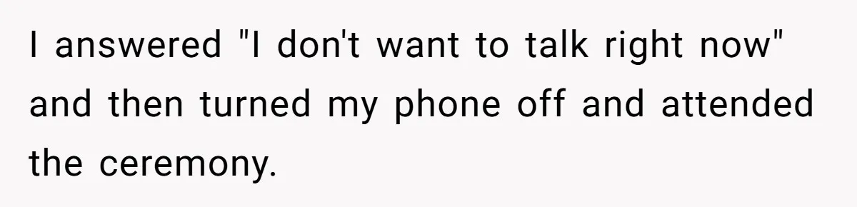 Man Asks Girlfriend To Change Off-White Dress For Wedding, Gets Accused Of Being Controlling I answered "I don't want to talk right now" and then turned my phone off and attended the ceremony.