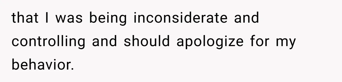 Man Asks Girlfriend To Change Off-White Dress For Wedding, Gets Accused Of Being Controlling that I was being inconsiderate and controlling and should apologize for my behavior.