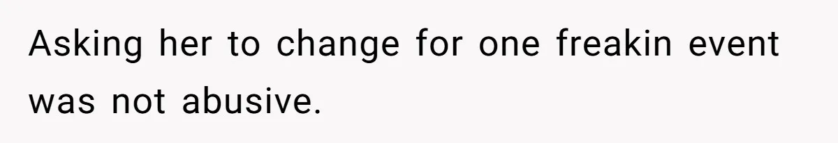Man Asks Girlfriend To Change Off-White Dress For Wedding, Gets Accused Of Being Controlling Asking her to change for one freakin event was not abusive.