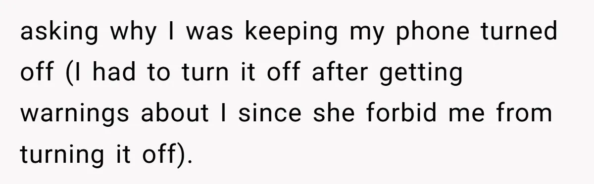Man Watches In Silence As Security Escorts His Wife Out Of His Workplace asking why I was keeping my phone turned off (I had to turn it off after getting warnings about I since she forbid me from turning it off).