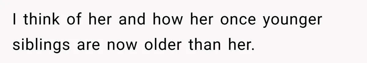 Mom Calls Out Daughter For “Selfish” Wedding After Years Of Shared Grief I think of her and how her once younger siblings are now older than her.