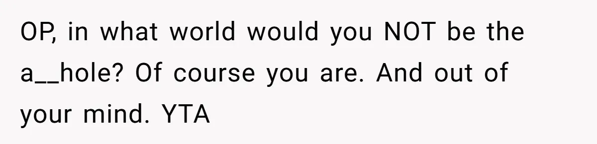 Mom Calls Out Daughter For “Selfish” Wedding After Years Of Shared Grief OP, in what world would you NOT be the a__hole? Of course you are. And out of your mind. YTA