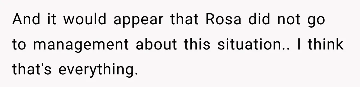 A Small Stationery Choice Leads to a Big Office Conflict Over Personal Boundaries And it would appear that Rosa did not go to management about this situation.. I think that's everything.