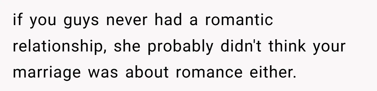 This New Mom Refuses to Leave Her Parents Behind, Even for an Ice Cream Date if you guys never had a romantic relationship, she probably didn't think your marriage was about romance either.