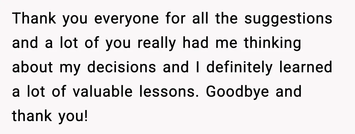 Man Discovers His Girlfriend Gave $50K to Her Sister Behind His Back Thank you everyone for all the suggestions and a lot of you really had me thinking about my decisions and I definitely learned a lot of valuable lessons. Goodbye and...