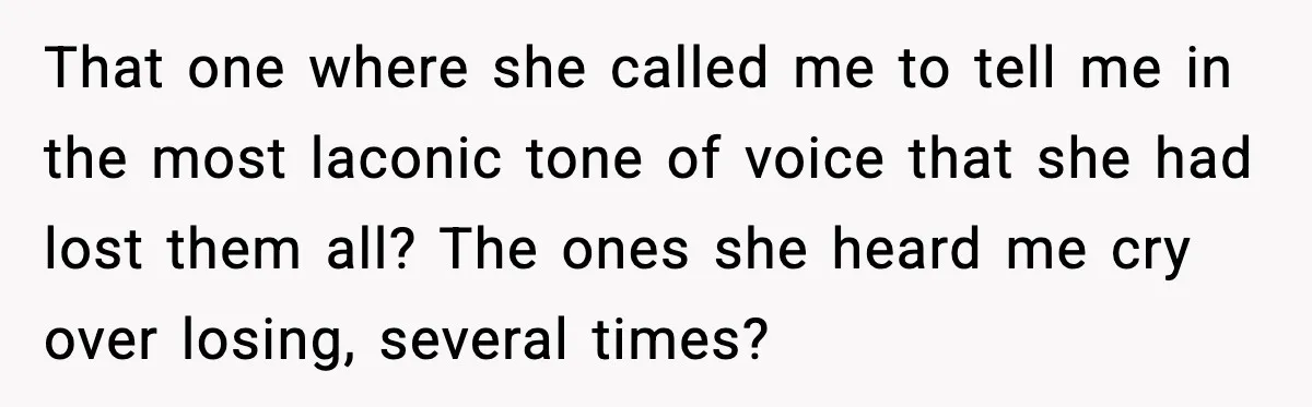 She Thought the Photos Were Lost, Then Found Them on Someone Else’s Phone That one where she called me to tell me in the most laconic tone of voice that she had lost them all? The ones she heard me cry over losing,...