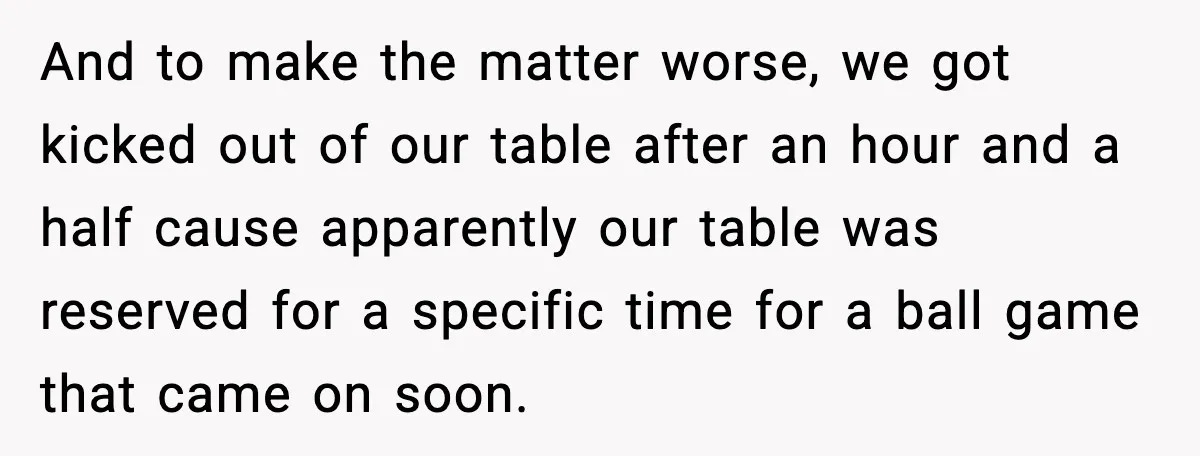 He Gets Bad Service and Punishes the Bar With a 26-Minute Song And to make the matter worse, we got kicked out of our table after an hour and a half cause apparently our table was reserved for a specific time for...