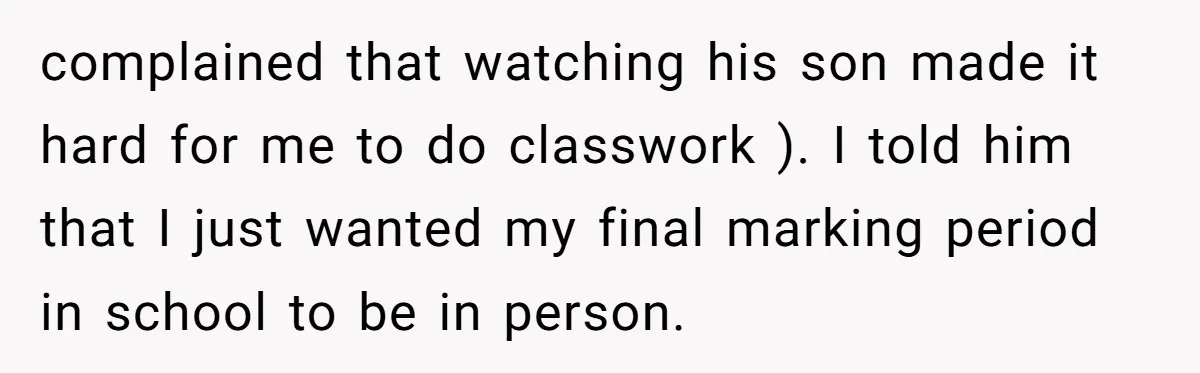 Should a Teenager Pay for Her Brother’s Childcare? This Dad Thinks So complained that watching his son made it hard for me to do classwork ). I told him that I just wanted my final marking period in school to be in...