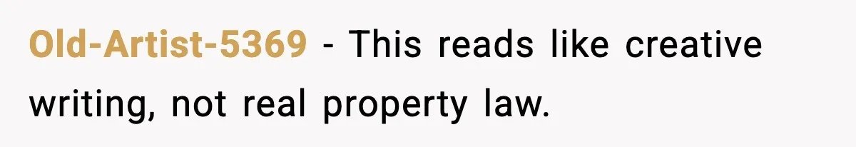 Sibling War Erupts After One Brother Changes the Locks on Their Inherited Home Old-Artist-5369 - This reads like creative writing, not real property law.