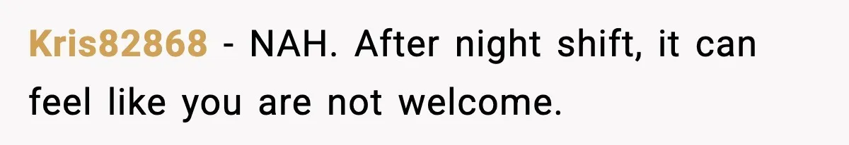 Mom Asks Her Husband to Sleep in the Toddler’s Bed and It Turns Into a Big Fight Kris82868 - NAH. After night shift, it can feel like you are not welcome.