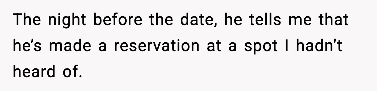 Woman Cancels Second Date After Man Picks Two Bars Despite Her Sobriety The night before the date, he tells me that he’s made a reservation at a spot I hadn’t heard of.