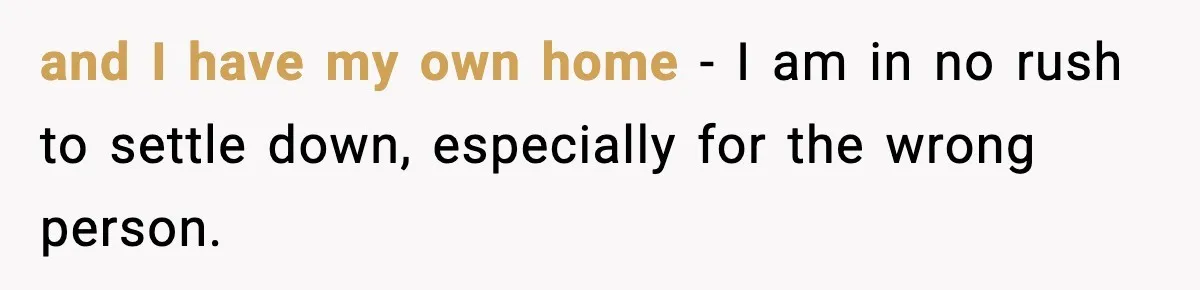 Woman Cancels Second Date After Man Picks Two Bars Despite Her Sobriety and I have my own home - I am in no rush to settle down, especially for the wrong person.
