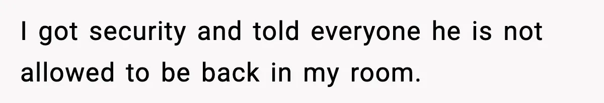 Marriage Ends After Husband Sides With Mother Who Put Bride in Hospital I got security and told everyone he is not allowed to be back in my room.