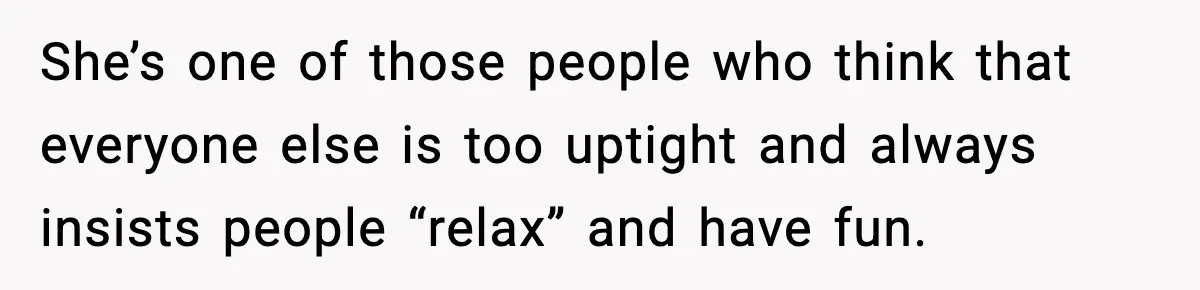 Woman Kicks Cousin Out After She Spikes Her Drink at Sobriety Celebration She’s one of those people who think that everyone else is too uptight and always insists people “relax” and have fun.