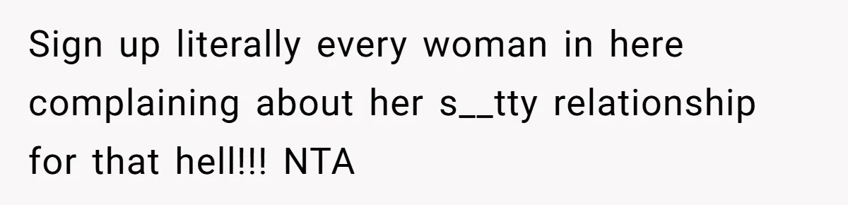 Couple Ends Long-Term Relationship Just Because Woman Loves Taking Long Shower Sign up literally every woman in here complaining about her s__tty relationship for that hell!!! NTA