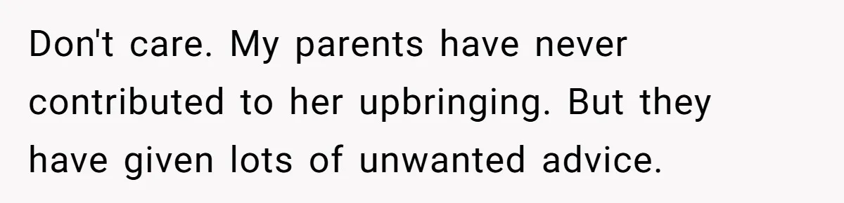 Aunt Adopts Her Niece And Changes Her Unusual Birth Name To Shield Her From Mockery Don't care. My parents have never contributed to her upbringing. But they have given lots of unwanted advice.