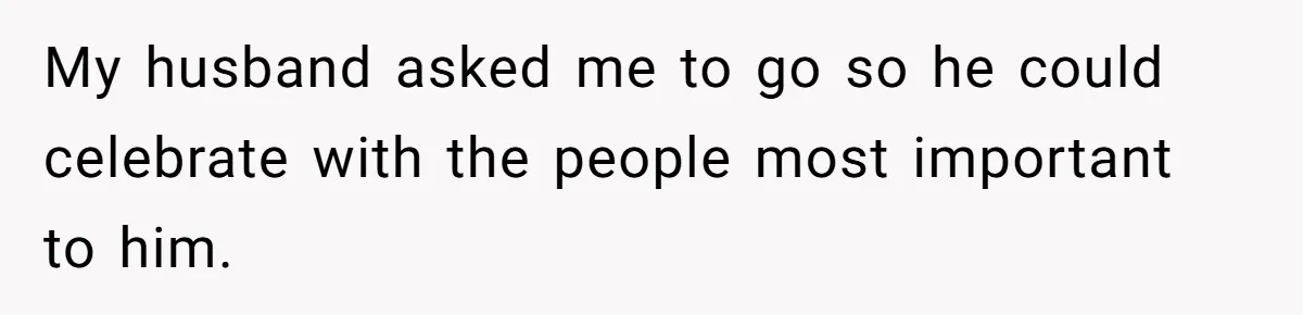 Woman Refuses To Attend Husband’s Celebration Dinner Because She Didn’t Like The Menu, Now He’s Hurt My husband asked me to go so he could celebrate with the people most important to him.