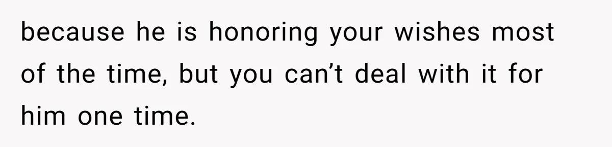 Woman Refuses To Attend Husband’s Celebration Dinner Because She Didn’t Like The Menu, Now He’s Hurt because he is honoring your wishes most of the time, but you can’t deal with it for him one time.