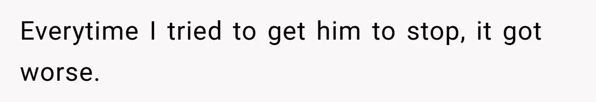 Girl Gets Into Dream College While Her Brother Is Rejected, He Tries To Sabotage Her Offer And She Finally Snaps Everytime I tried to get him to stop, it got worse.