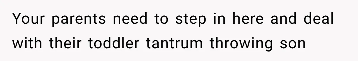 Girl Gets Into Dream College While Her Brother Is Rejected, He Tries To Sabotage Her Offer And She Finally Snaps Your parents need to step in here and deal with their toddler tantrum throwing son