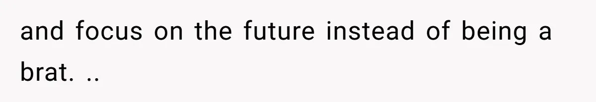 Girl Gets Into Dream College While Her Brother Is Rejected, He Tries To Sabotage Her Offer And She Finally Snaps and focus on the future instead of being a brat. ..
