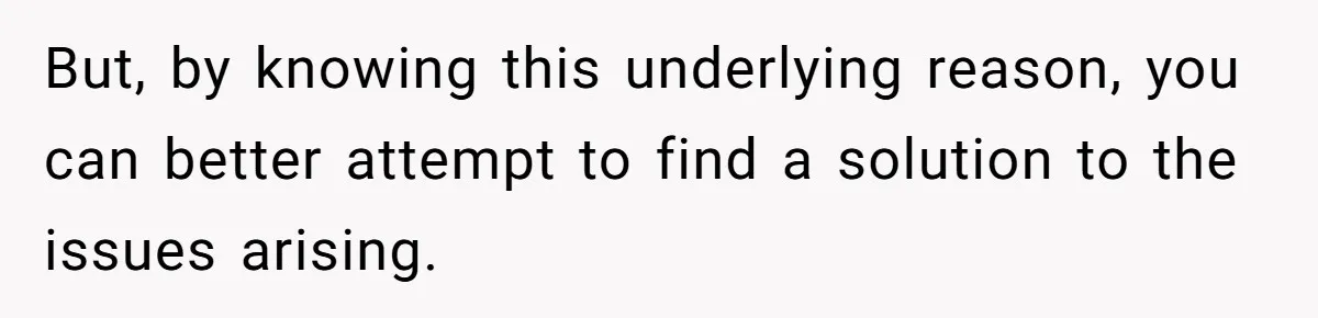 Girl Gets Into Dream College While Her Brother Is Rejected, He Tries To Sabotage Her Offer And She Finally Snaps But, by knowing this underlying reason, you can better attempt to find a solution to the issues arising.