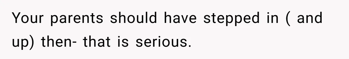 Girl Gets Into Dream College While Her Brother Is Rejected, He Tries To Sabotage Her Offer And She Finally Snaps Your parents should have stepped in ( and up) then- that is serious.