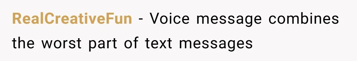 RealCreativeFun − Voice message combines the worst part of text messages